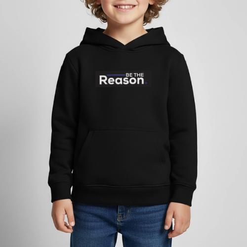 Be The Reason - Kids‘ Premium Hoodie
