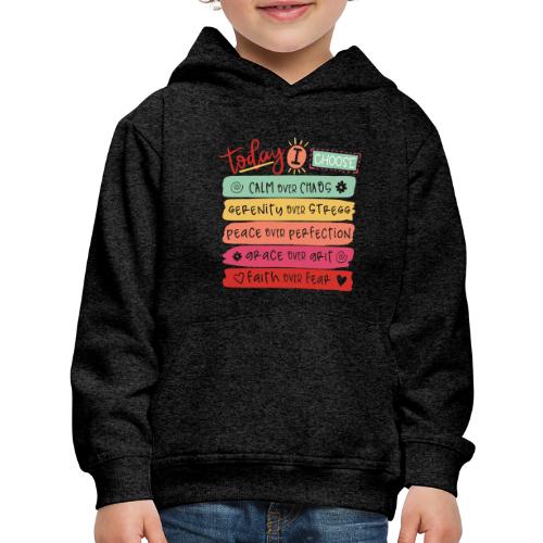Harmony Collection - Today I Choose - Kids‘ Premium Hoodie