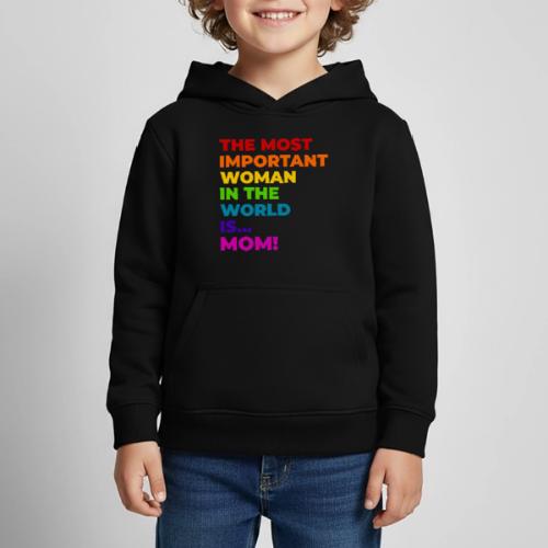 Mom: The Most Important Woman in the World - Kids‘ Premium Hoodie