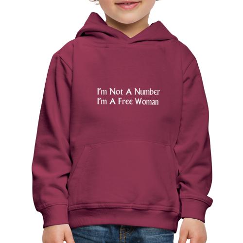 I'm Not A Number I'm A Free Woman - Kids‘ Premium Hoodie
