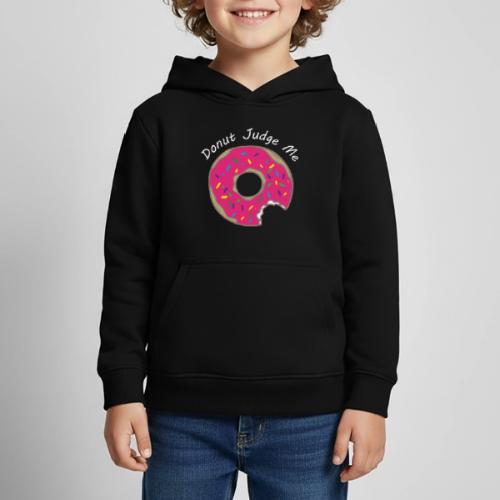 Donut Judge Me - Kids‘ Premium Hoodie
