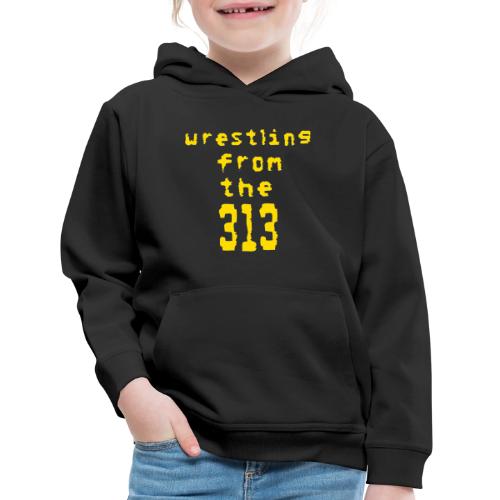 Wrestling from the 313 (yellow) - Kids‘ Premium Hoodie