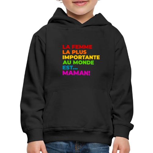Maman : la femme la plus importante du monde - Kids‘ Premium Hoodie