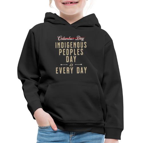 Indigenous Peoples Day is Every Day - Kids‘ Premium Hoodie