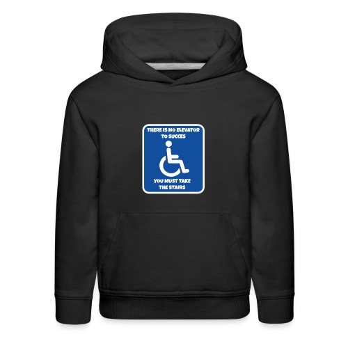 No elevator to succes. You must take the stairs * - Kids‘ Premium Hoodie