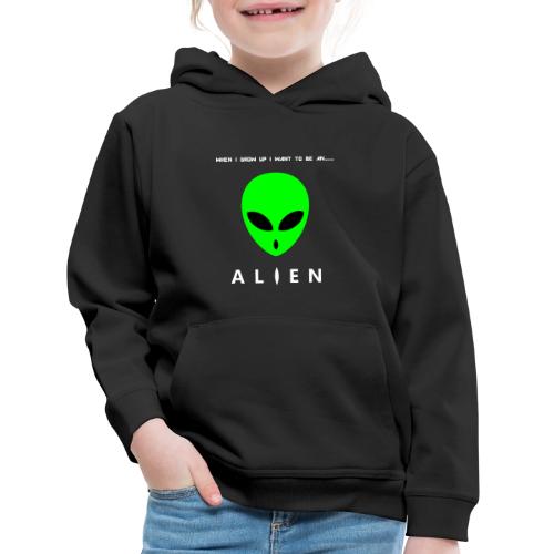 When I Grow Up I Want To Be An Alien - Kids‘ Premium Hoodie
