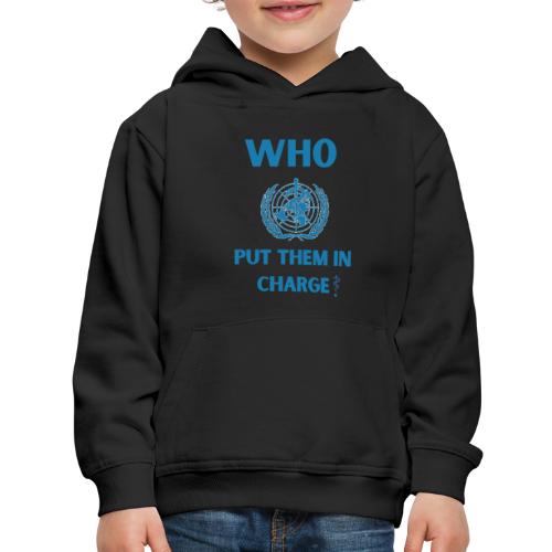 WHO put them in charge? - Kids‘ Premium Hoodie