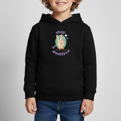 stay positive - Kids‘ Premium Hoodie