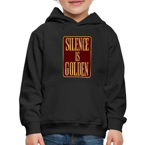Silence Is Golden - Kids‘ Premium Hoodie