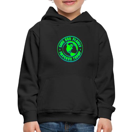 Save our planet impeach trump 3d - Kids‘ Premium Hoodie
