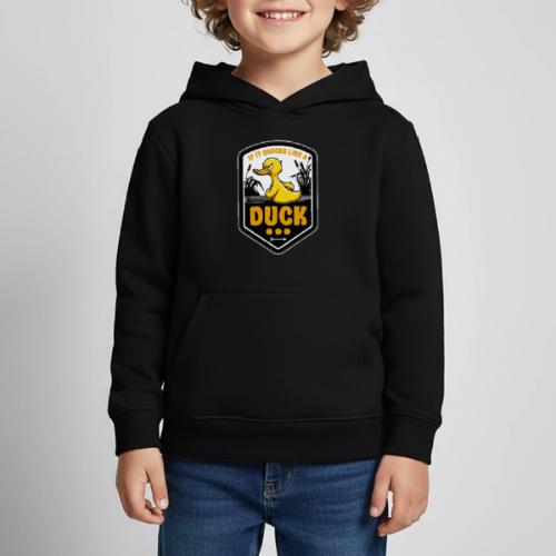 If it Quacks like a Duck - Kids‘ Premium Hoodie