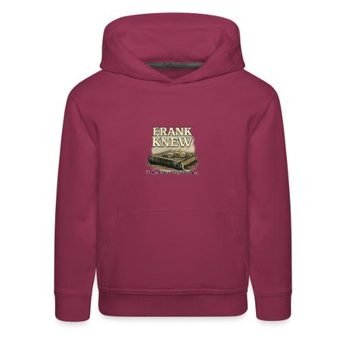 FRANK KNEW - Kids‘ Premium Hoodie
