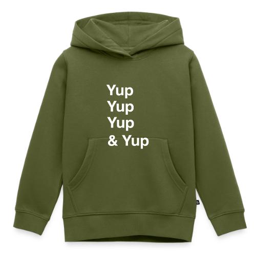 Yup, Yup, Yup & Yup - Kids‘ Premium Hoodie