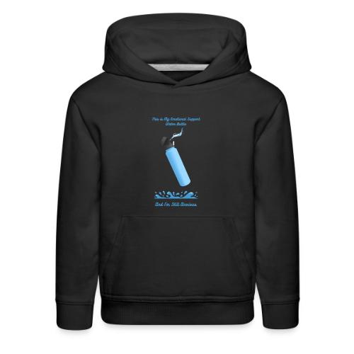 Emotional Support Water Bottle T-Shirt | Still Anx - Kids‘ Premium Hoodie