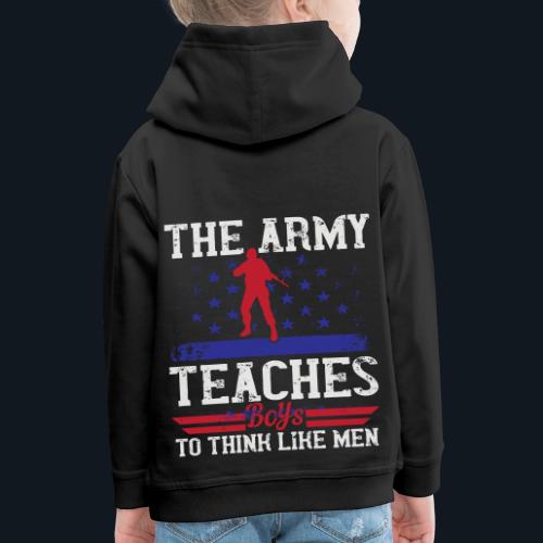The Army Teaches Boys To Think Like Men - Kids‘ Premium Hoodie