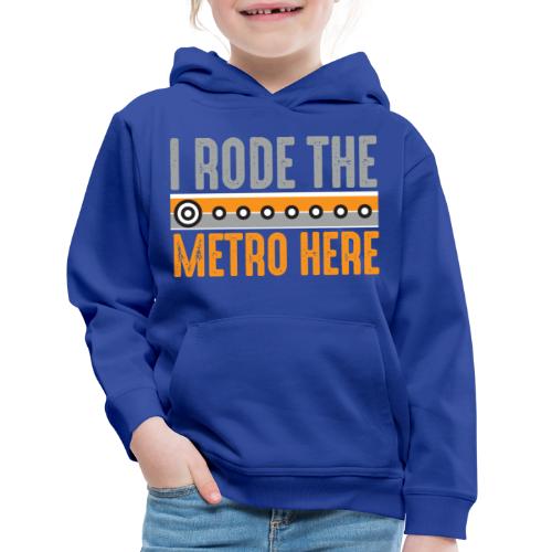 I Rode the Metro Here - Kids‘ Premium Hoodie