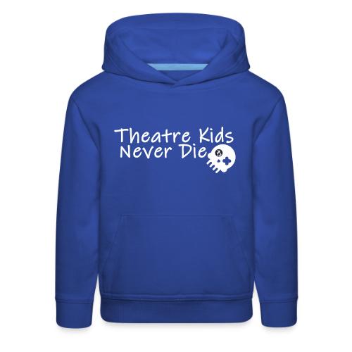 Theatre Kids Never Die - Kids‘ Premium Hoodie