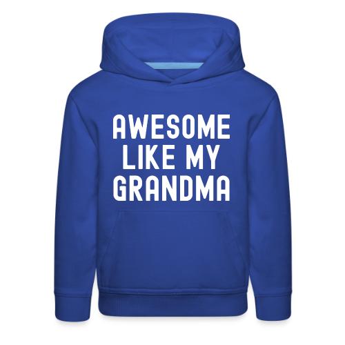 AWESOME LIKE MY GRANDMA - Kids‘ Premium Hoodie