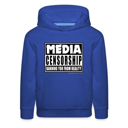 MEDIA CENSORSHIP Banning You from Reality - Kids‘ Premium Hoodie