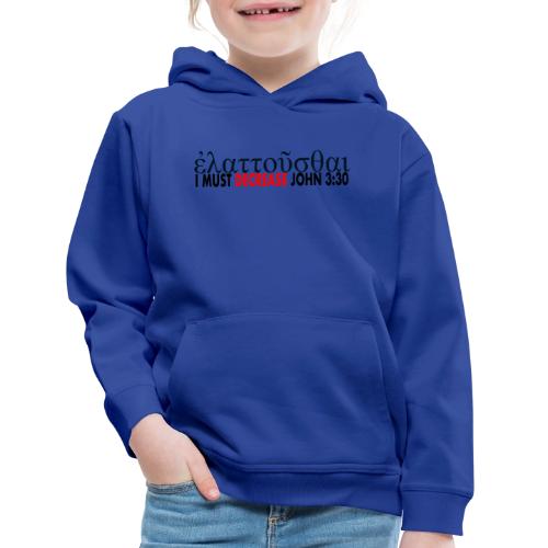 I must Decrease John 3 30 - Kids‘ Premium Hoodie