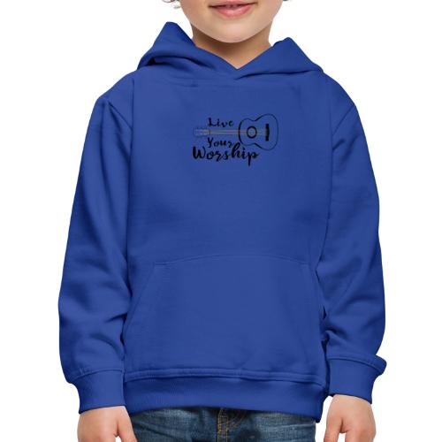 Live Your Worship - Kids‘ Premium Hoodie