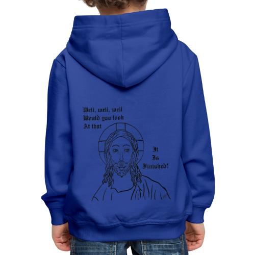 It is finished - Kids‘ Premium Hoodie
