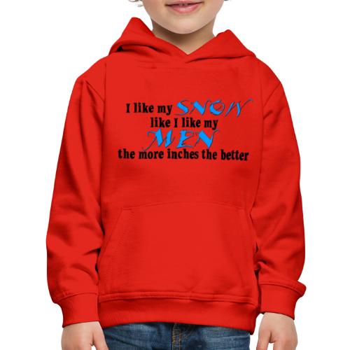 Snow & Men - The More Inches the Better - Kids‘ Premium Hoodie