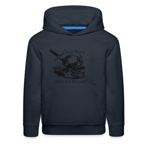 Once More... Unto the Breach Medieval T-shirt - Kids‘ Premium Hoodie