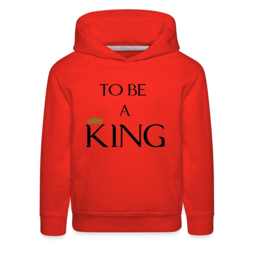 TO BE A king2 - Kids‘ Premium Hoodie