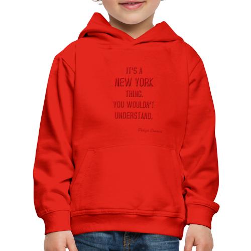 IT S A NEW YORK THING RED - Kids‘ Premium Hoodie