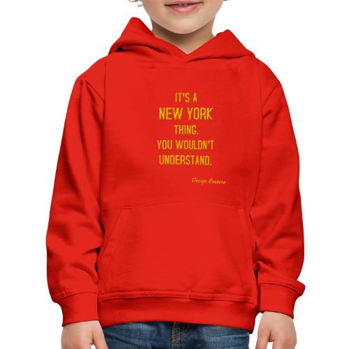 IT S A NEW YORK THING ORANGE - Kids‘ Premium Hoodie