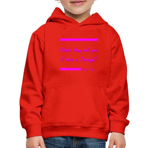 DIDN T THEY TELL YOU I WAS A SAVAGE PINK - Kids‘ Premium Hoodie
