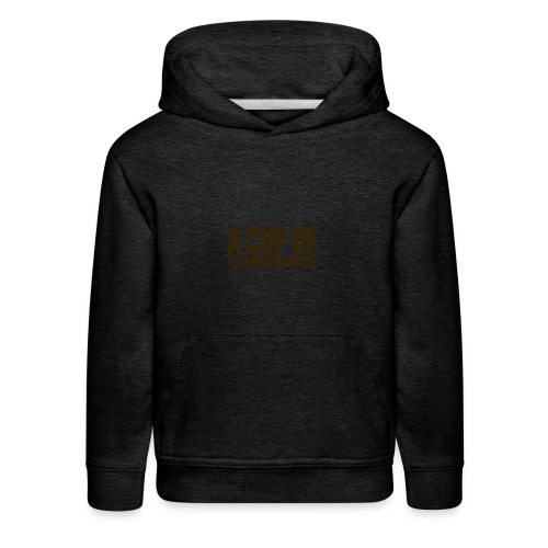 A Cup Of Confidence - Kids‘ Premium Hoodie