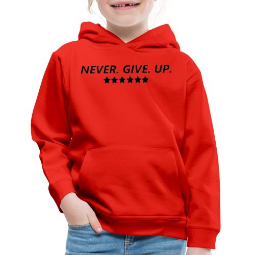 Never. Give. Up. - Kids‘ Premium Hoodie