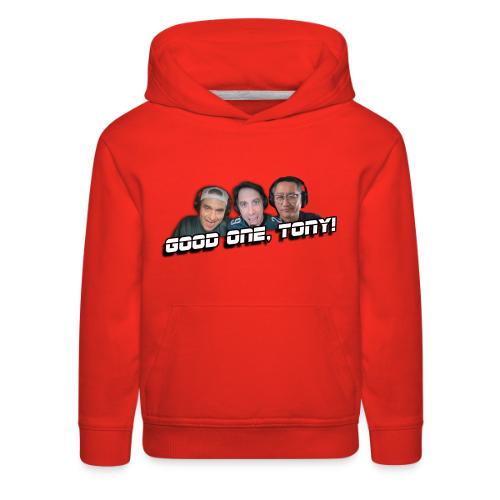 GOOD ONE, TONY! (with Fusco Show back) - Kids‘ Premium Hoodie