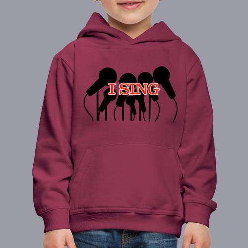 I SING - Kids‘ Premium Hoodie