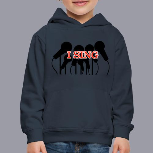I SING - Kids‘ Premium Hoodie