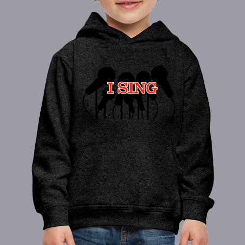 I SING - Kids‘ Premium Hoodie