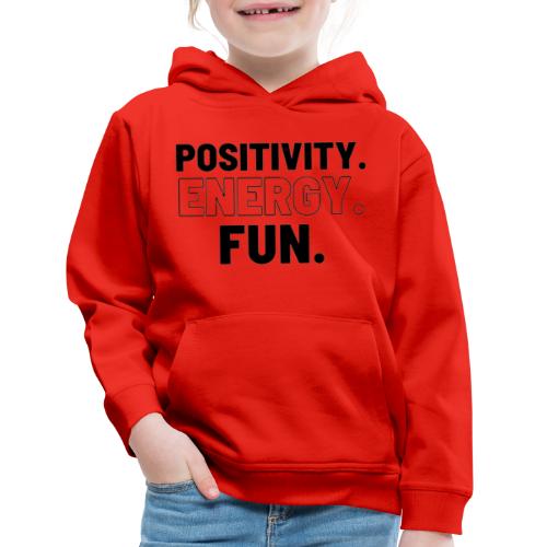 Positivity Energy and Fun Lite - Kids‘ Premium Hoodie