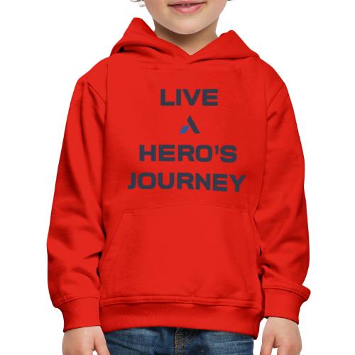 live a hero s journey 01 - Kids‘ Premium Hoodie