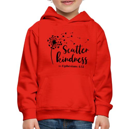 Scatter Kindness Ephesains 4 32 - Kids‘ Premium Hoodie