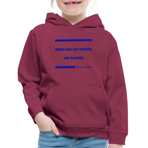 FRIENDS WHO SLAY TOGETHER STAY TOGETHER BLUE - Kids‘ Premium Hoodie