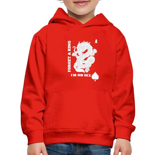 Forget A King I'm An Ace - Kids‘ Premium Hoodie