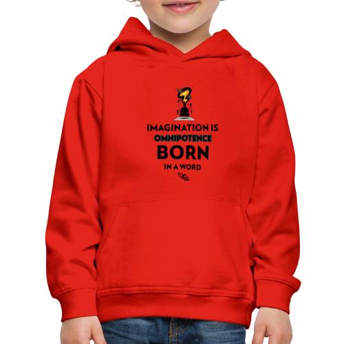 Imagination Is Omnipotence - Kids‘ Premium Hoodie