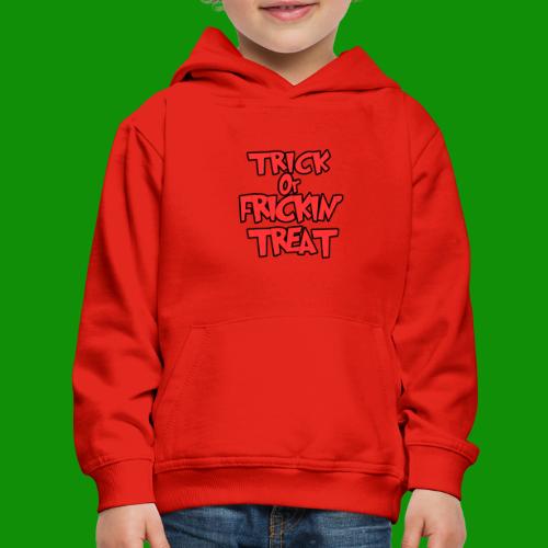 Trick or Frickin' Treat - Kids‘ Premium Hoodie