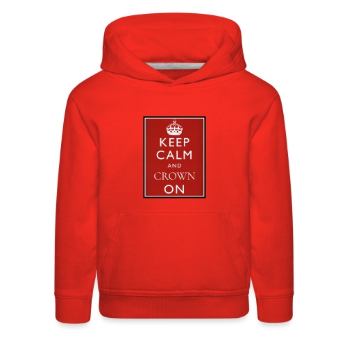 Keep Calm And Crown On logo - Kids‘ Premium Hoodie