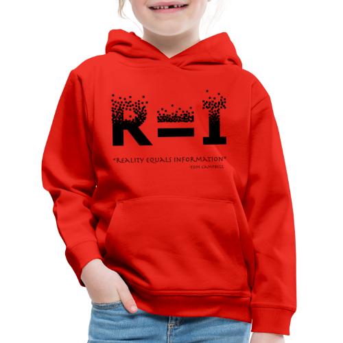 R=I --- Reality equals Information - black design - Kids‘ Premium Hoodie