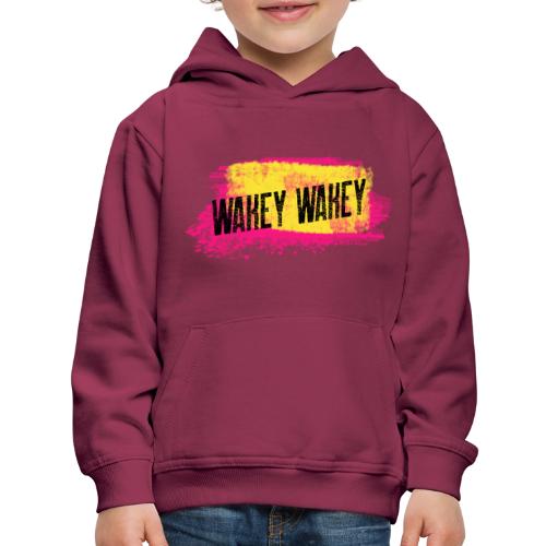 Are You Awake Yet? It's Time..... - Kids‘ Premium Hoodie