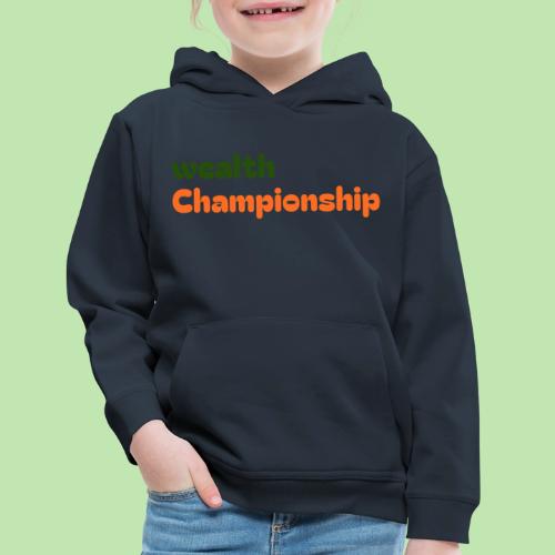 Wealth Championship - Kids‘ Premium Hoodie