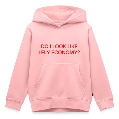 Do I Look Like I Fly Economy? (in red letters) - Kids‘ Premium Hoodie